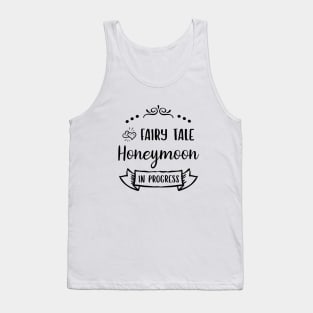 Fairy Tale Honeymoon in Progress Tank Top